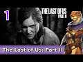 Let's Play The Last of Us Part II w/ Bog Otter ► Episode 1