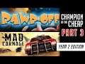 Mad Carnage vs. Rawr-Off (Champion of the Cheap) Part 3 - Year 2