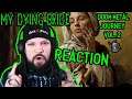 My Dying Bride - The Old Earth Reaction!!