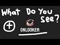 ONLOOKER | Eerie Game | I'm Just Looking!