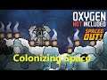 Oxygen Not Included ep22 - A Strange New World  [Spaced Out DLC]