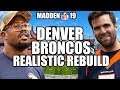 Rebuilding The Denver Broncos - Madden 19 Connected Franchise Realistic Rebuild