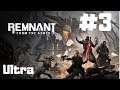 Remnant: From The Ashes ~ Part 3 Gameplay Walkthrough ~ Search The City For A Lead ~ Ultra ~ 1080p