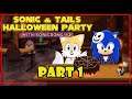 Sonic & Tails HALLOWEEN PARTY with SonicSong182! [Part 1/2] (Fun Friday #257)