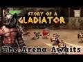 Story of a Gladiator - The Arena Awaits