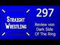 Straight Wrestling #297: Review von Dark Side Of The Ring