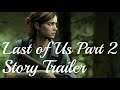 The Last of Us Part II Story Trailer