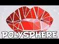 WHAT COULD IT BE | Polysphere