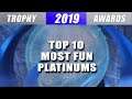 2019 Trophy Awards 🏆 Top 10 Most Fun PS4 Platinums of the Year
