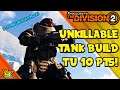 ACTUALLY UNKILLABLE! (The Division 2) - TU10 PTS Tank Build!