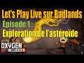 Astéroïde Badland - Choix des Duplicants et exploration - épisode 1 - Let's Play Live