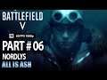 BATTLEFIELD 5 Gameplay Part 6 Campaign Walkthrough Nordlys Act 2 All is Ash
