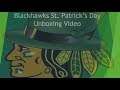 Blackhawks St. Patricks Day Unboxing and couple other things