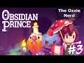 Changing it Up | Obsidian Prince (Part 3)