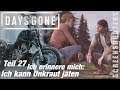 Days Gone - Teil 27 - Ich erinnere mich Story: "Ich kann Unkraut jäten" - Gameplay deutsch