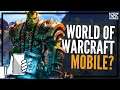 📱 World of Warcraft en nuestro Smartphone, ¿Más cerca de lo que creemos?