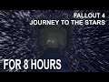 Fallout 4 - Journey to the Stars FOR 8 HOURS