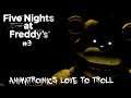 Five night's at freddy's #3 Animatroinics love to troll
