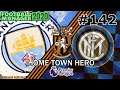 Home Town Hero - S16 Ep3 - CHAMPIONS LEAGUE | INTER MILAN | BACK WITH A BANG |  #FM20