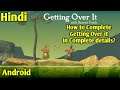 How to Complete Getting Over it in Complete details? | On Android | Hindi |
