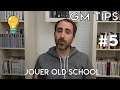 #JDR Jouer Old School 💡 GM Tips #5