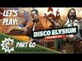 Let's Play: Disco Elysium The Final Cut Part 60