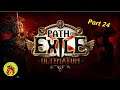 Let's play Path of Exile | Part 24 | Online RPG | Dark Fantasy Gameplay | PoE Ultimatum