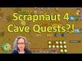 Scrapnaut #4 | Major Cave Changes | Let's Play