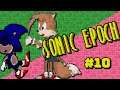 Sonic Epoch Part 10 — ... demon rapist bots...