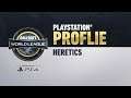 Team Heretics: PlayStation Profiles