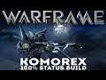 Warframe: Komorex - 100% Status Build (Update/Hotfix 25.1.2.1+)