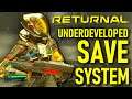 Why Returnal has an Underdeveloped Save System!