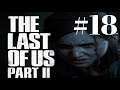 [18] The Last of Us Part II | Let's Play | The Finale