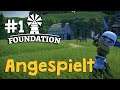 Angespielt Foundation (1.7) #1: Putziger denn je! (Early Access)