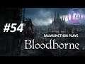 Brainless ► #54 falmunction plays Bloodborne [LIVE;BLIND]