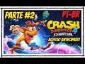 Crash Bandicoot 4 It's About Time - Parte #2 Gameplay, em Português PT-BR Acesso Antecipado a Demo