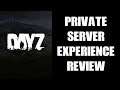 DAYZ PS4 Private Server Experience Review - Two Weeks In!