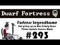 E293 - Legendhame, War Grizzly Bears try 2 - Villain Update Fortress - Dwarf Fortress