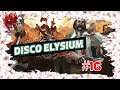 [Folge 16] Disco Elysium - Das Verhör des Grauens [Let´s Play, deutsch, 1080p60]