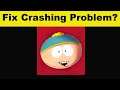 How To Fix South Park App Keeps Crashing Problem Android & Ios - South Park App Crash Issue