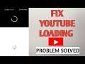 How To Fix YouTube Loading ( Buffering) All Problem Solved