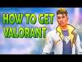 HOW TO GET VALORANT - TUTORIAL