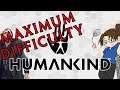 HUMANKIND on Humankind Difficulty! - Ep 6