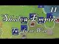 Shadow Empire - 11 - Two-front War