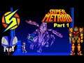 Super Metroid Part 1 / 11-13-2019