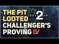 The Pit looted Challenger's Proving IV Destiny 2
