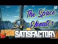 The Space Elevator | Satisfactory | Episode 9