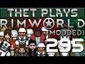 Thet Plays Rimworld 1.0 Part 295: War and Destruction [Modded]