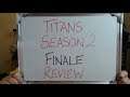 TITANS Season 2 FINALE REVIEW (and Season 2 OVERVIEW)!!