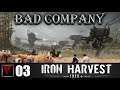 BAD COMPANY Iron Harvest #03 - Спасительный резерв